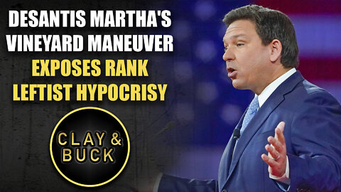 DeSantis Martha's Vineyard Maneuver Exposes Rank Leftist Hypocrisy