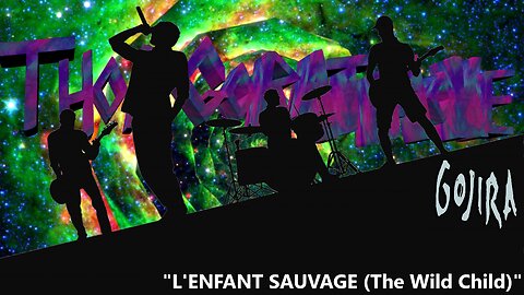 WRATHAOKE - Gojira - L'Enfant Sauvage ("The Wild Child") (Karaoke)