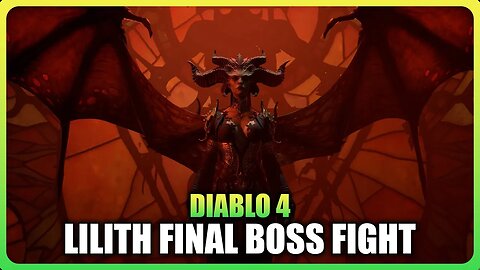 DIABLO 4 - Lilith Final Boss Fight