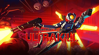 Okusenman Plays [Ultrakill] Part Final: Gabriel's Revelation.