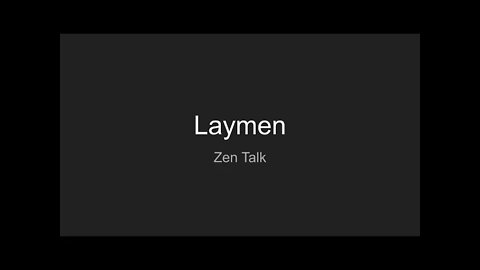 Zen Talk - Laymen and Monks