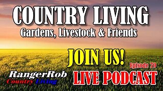 Country Living, Gardens, Livestock & Friends | Live Podcast Ep.79