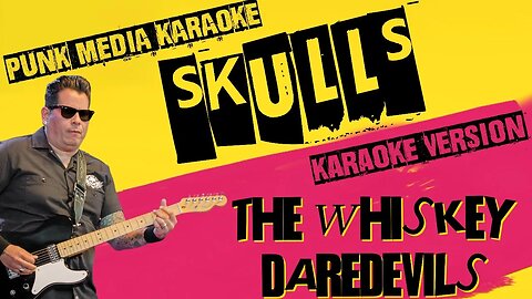 THE WHISKEY DAREDEVILS ✴ SKULLS ✴ KARAOKE INSTRUMENTAL ✴ PMK