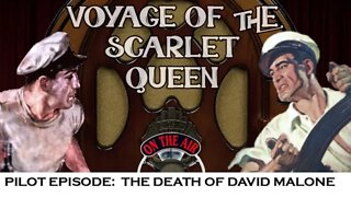 The Voyage Of The Scarlet Queen - Pilot: The Death Of David Malone