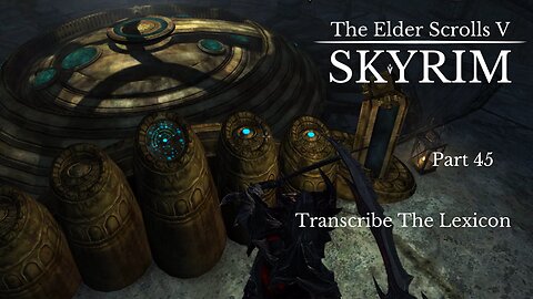 The Elder Scrolls V Skyrim Part 45 - Transcribe The Lexicon