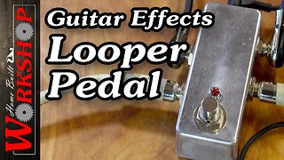 How to make a guitar looper pedal | A fun electronics project