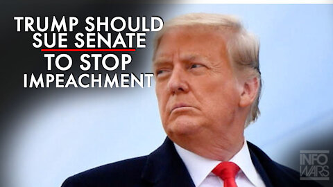 Why The President Should Sue The Senate To Stop Impeachment!