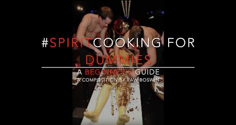 #SpiritCooking for Dummies (A Beginner's Guide) ~ #ThesePeopleAreSick ~ A #MusicalMeme
