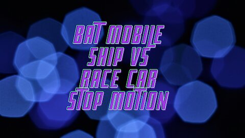 bat mobile ship vs race car stop motion