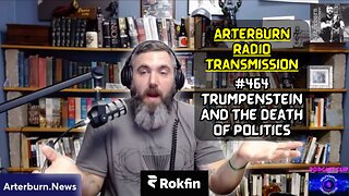 Arterburn Radio Transmission #464 Trumpenstein And The Death Of Politics
