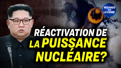 La Corée du Nord réactive-t-elle sa puissance nucléaire? ; Mesures sanitaires draconiennes en Chine