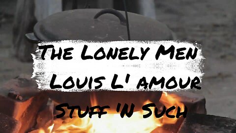 The Lonely Men a Sackett Novel by Louis L'Amour