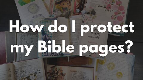 How do I Protect my Bible Pages?