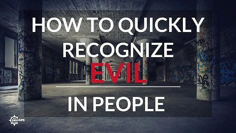 2 Ways to Quickly Recognize Evil in People