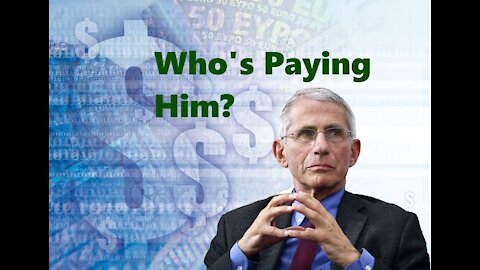 Who Pays Dr Fauci???