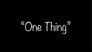 "One Thing"