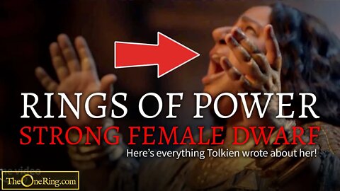 The Rings of Power's STRONG Female Dwarf in Tolkien's own words!