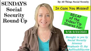 Sunday's Social Security Round-Up - Video Tips and Shares from 9/18/2023--9/23/2023.