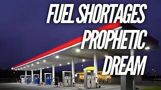 Fuel shortages Prophetic Dream