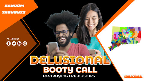 Delusional Booty Call Destroying Friendships