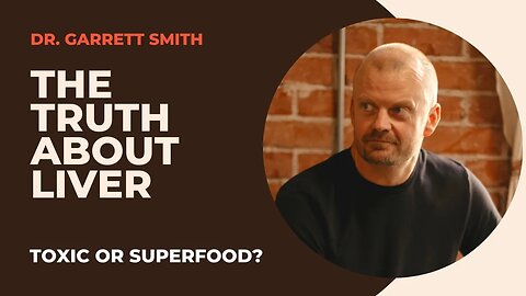 LIVER: Superfood or Super Toxic? with Dr. Garrett Smith of @NutritionDetective