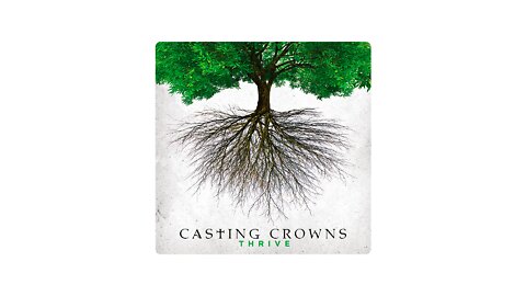 Casting Crowns - Thrive (4K) | HQ Audio | Thrive