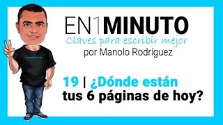 ✍️ 19 | EN1MINUTO | Claves para escribir mejor | ¿Dónde están tus seis páginas de hoy?