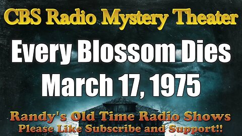 CBS Radio Mystery Theater Every Blossom Dies March 17, 1975