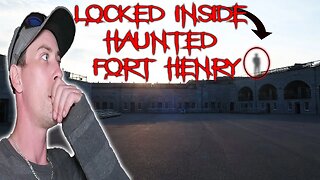 LOCKED INSIDE HAUNTED HISTORIC FORT HENRY Ft. @moesargi and @LomarMendz