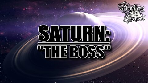 Mystery School Lesson 26: The Planets - Saturn: 'The Boss'