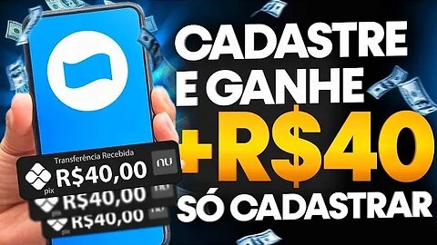 ✅ CADASTRE E GANHE R$40 - APLICATIVO QUE PAGA NA HORA APP PAGANDO POR CADASTRO 2023