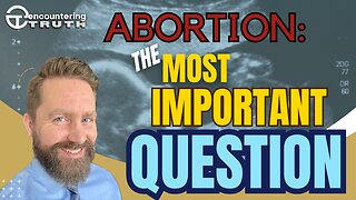 What Is the Unborn? Asking Essential Questions about Abortion