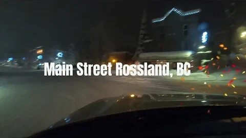 Driving Main Street Rossland, BC. 01:30 In The Morning.