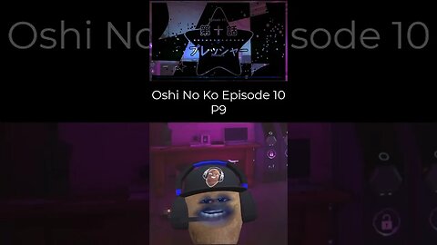 Oshi No Ko - Episode10 Reaction Part9 #shorts