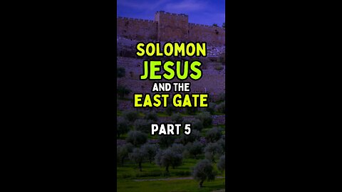 Solomon's East Gate and Jesus