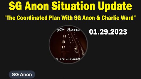 SG Anon Situation Update 1.29.24: "The Coordinated Plan With SG Anon & Charlie Ward"