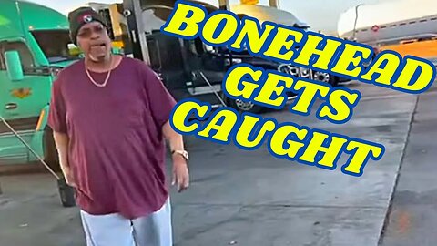 TRUCK DRIVER CAUGHT RED HANDED | Tales From The Truck Stop | Bonehead Truckers