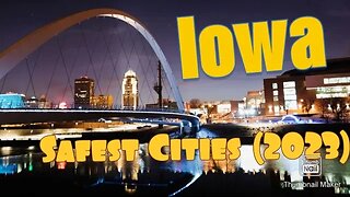 Safest Cities in Iowa (2023)