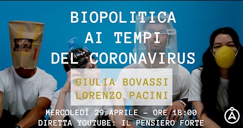 BIOPOLITICA AI TEMPI DEL COVID-19 - Con Giulia Bovassi e Lorenzo Maria Pacini