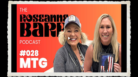 Marjorie spills ALL the piping hot Congress tea! The Roseanne Barr Podcast #28