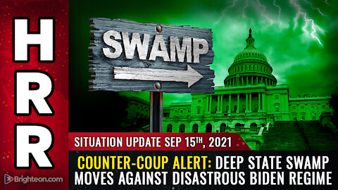 Situation Update, 9/15/21 - COUNTER-COUP ALERT...
