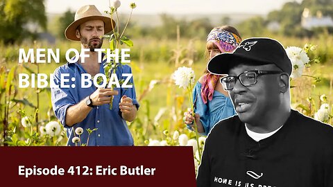 MEN OF THE BIBLE: BOAZ | Eric Butler | Legacy Lesson