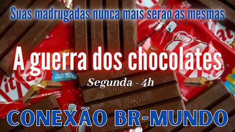 A guerra dos chocolates...