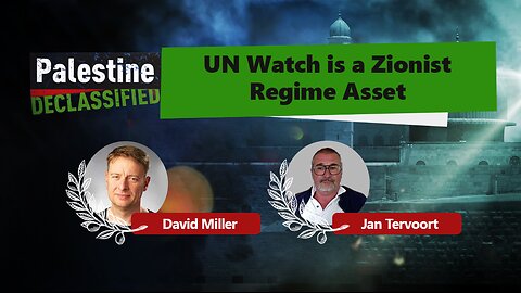 Episode 144: UN Watch is a Zionist regime asset