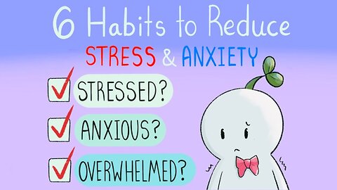 6 Daily Habits to Reduce Stress & Anxiety