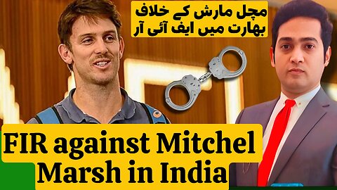 FIR against Mitchell Marsh | An indian Fan launched an FIR Australian Opner P