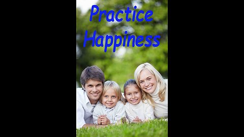 Practise Being Happy