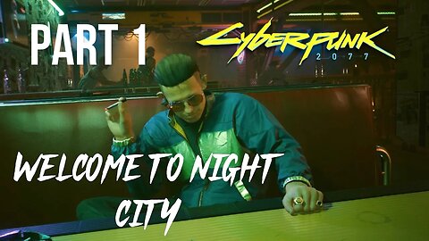 Cyberpunk 2077 Walkthrough gameplay Part 1