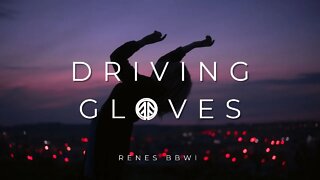 Driving Gloves _Renes BBWI (Official music video)