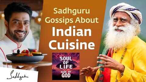 Ranveer Brar and Sadhguru Gossip About Indian Cuisine Sadhguru
